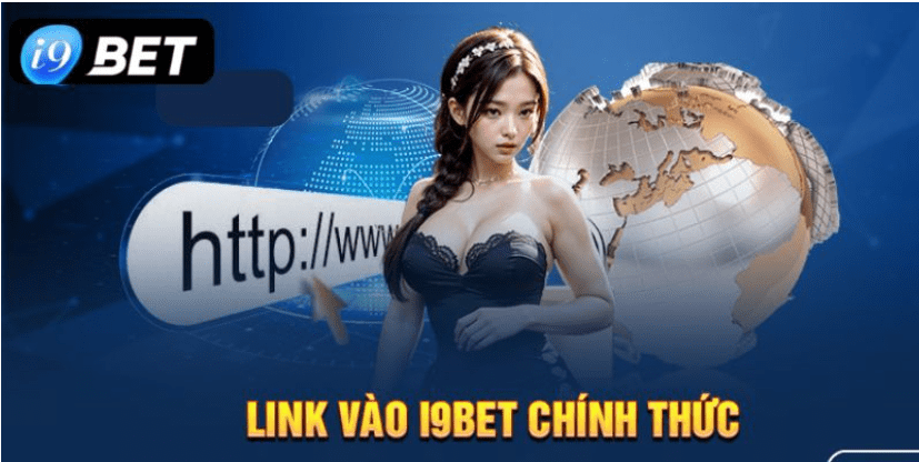 link vào nhà cái I9BET chuẩn